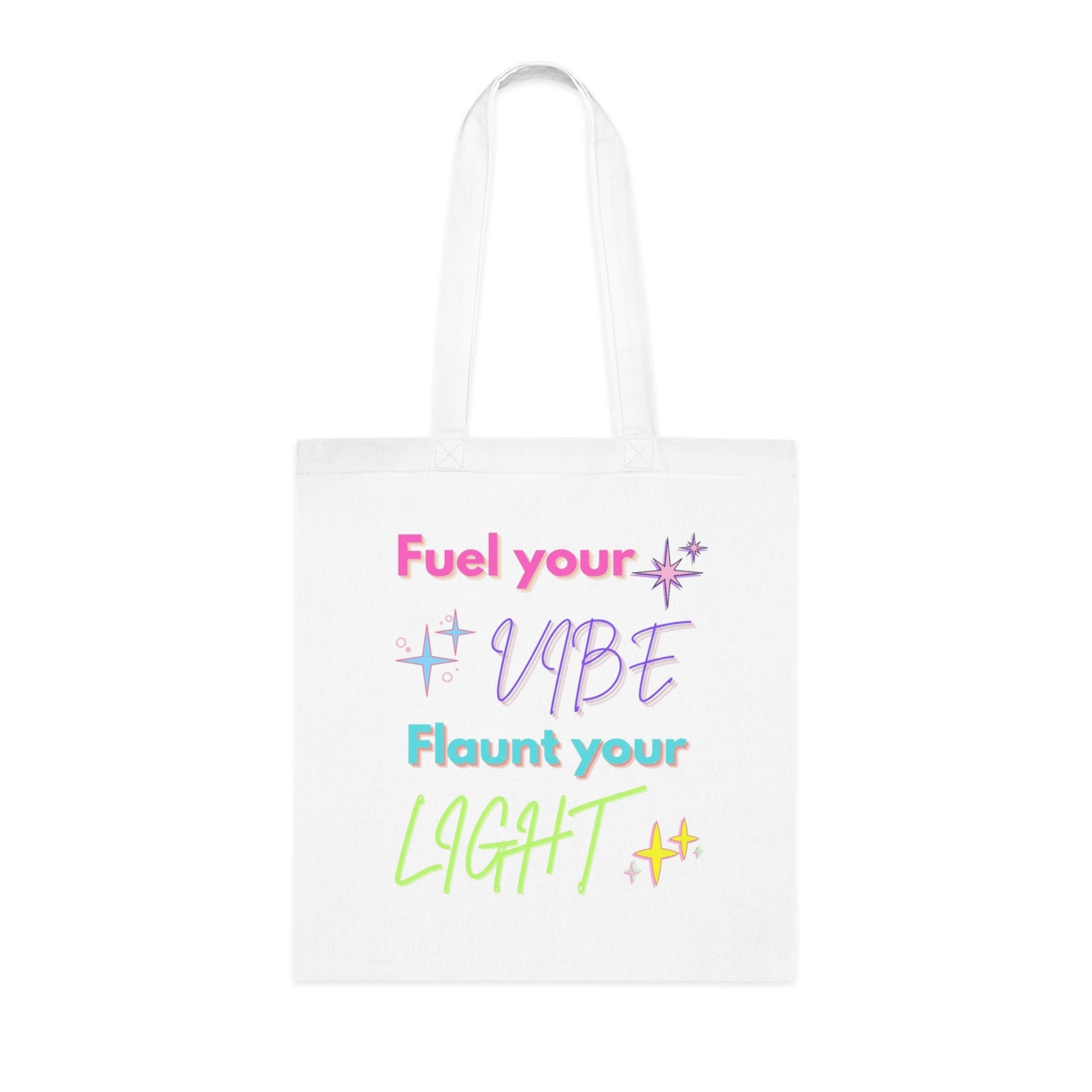 Inspirational Cotton Tote Bag - Fuel Your Vibe, Flaunt Your Light