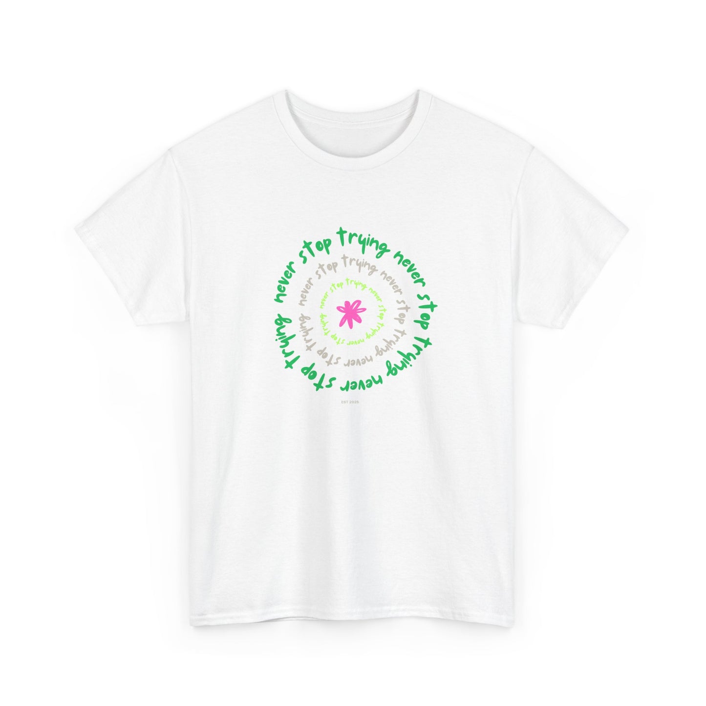 Unisex Tee - Inspirational 'Never Stop Trying' in Selected Colours