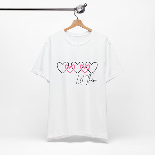 Let Them Love Unisex Tee - Heart Design