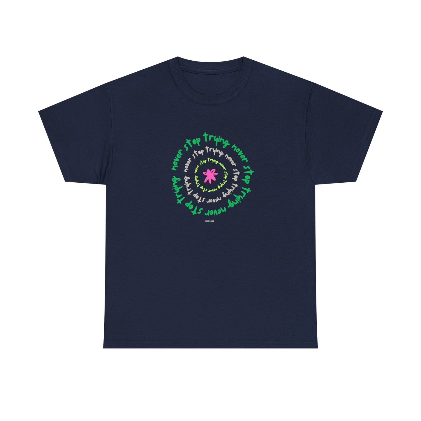 Unisex Tee - Inspirational 'Never Stop Trying' in Selected Colours