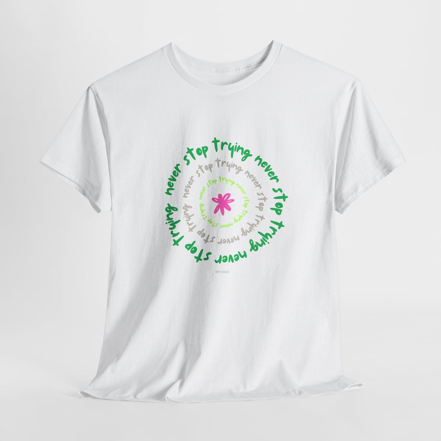 Unisex Tee - Inspirational 'Never Stop Trying' in Selected Colours