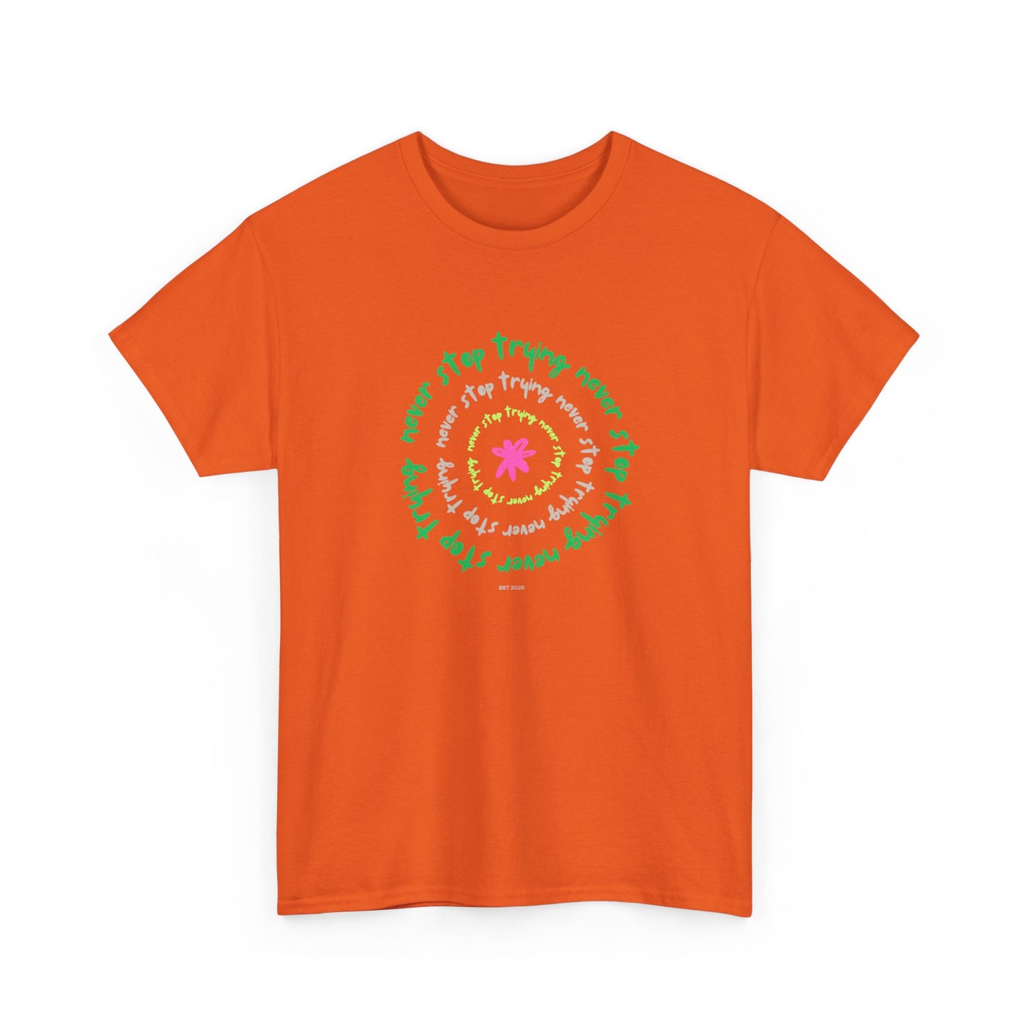 Unisex Tee - Inspirational 'Never Stop Trying' in Selected Colours