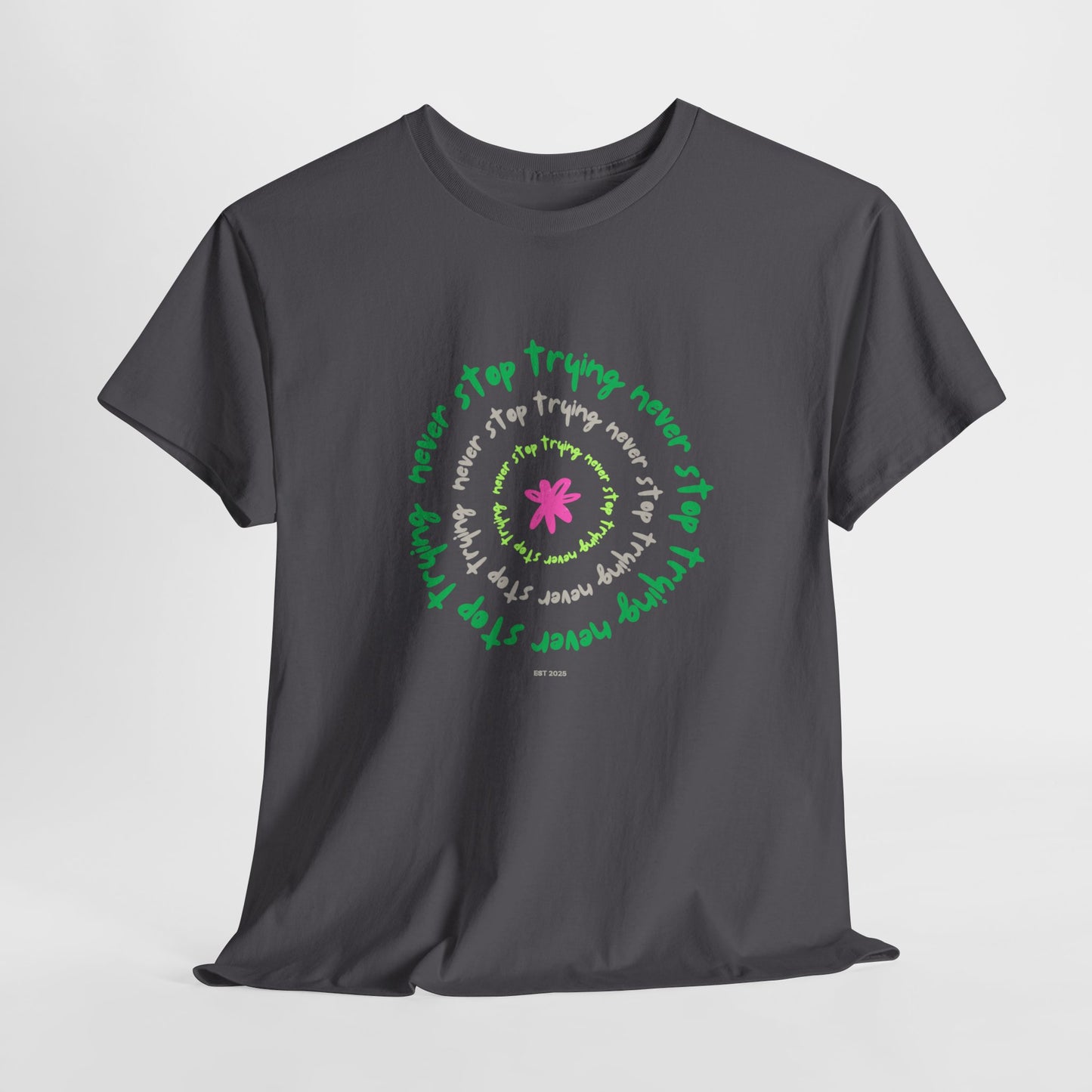 Unisex Tee - Inspirational 'Never Stop Trying' in Selected Colours