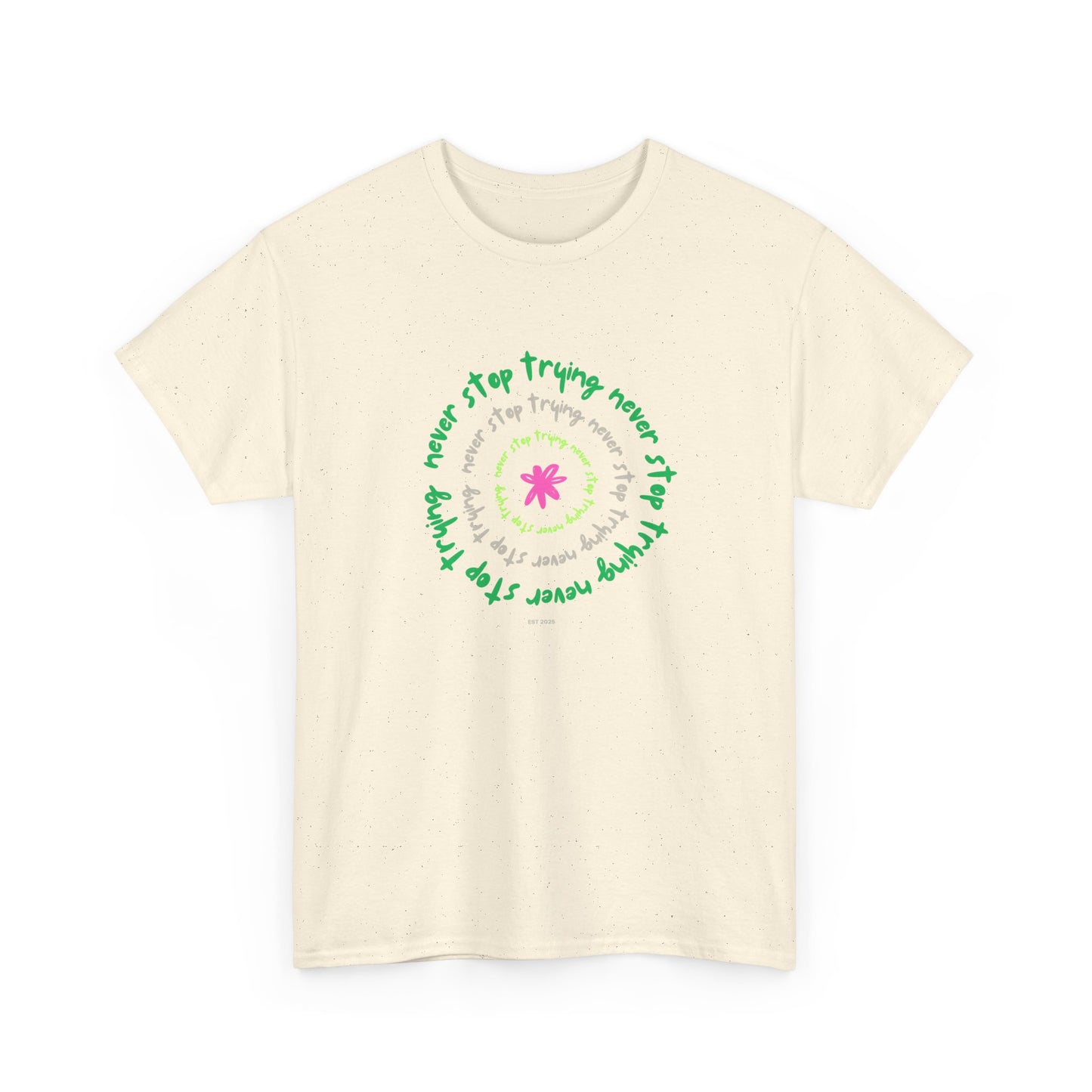Unisex Tee - Inspirational 'Never Stop Trying' in Selected Colours