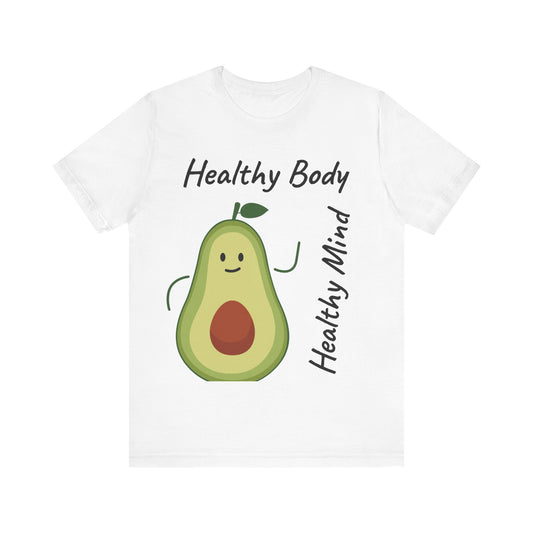 Healthy Body Healthy Mind AvacadoTee - Unisex Jersey Short Sleeve T-Shirt