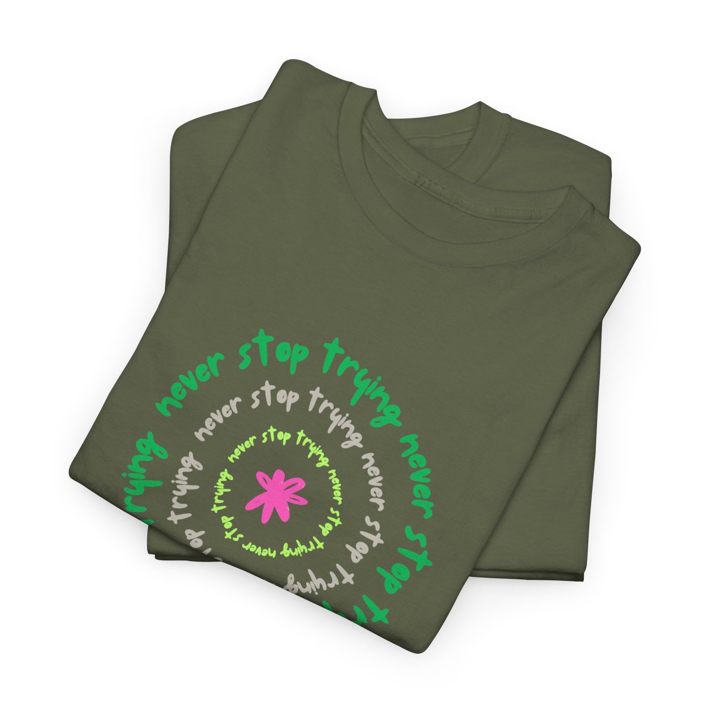 Unisex Tee - Inspirational 'Never Stop Trying' in Selected Colours