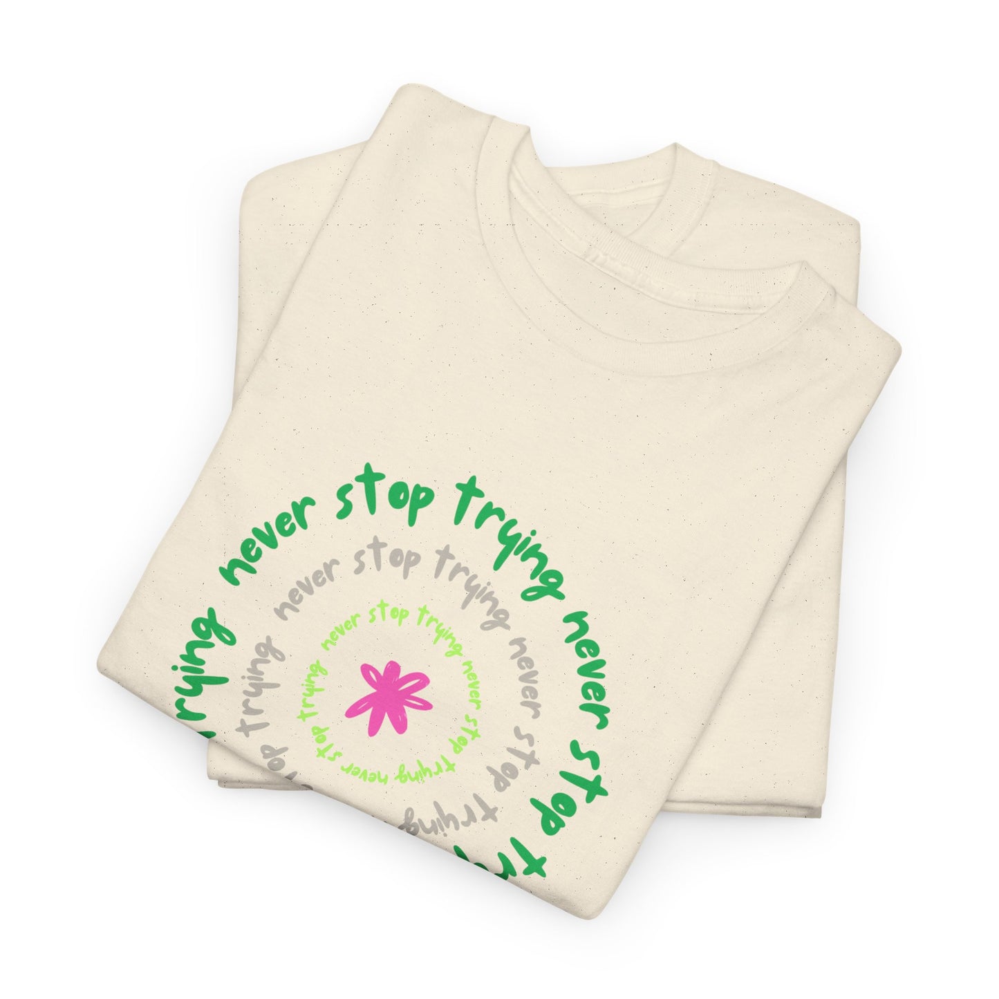 Unisex Tee - Inspirational 'Never Stop Trying' in Selected Colours