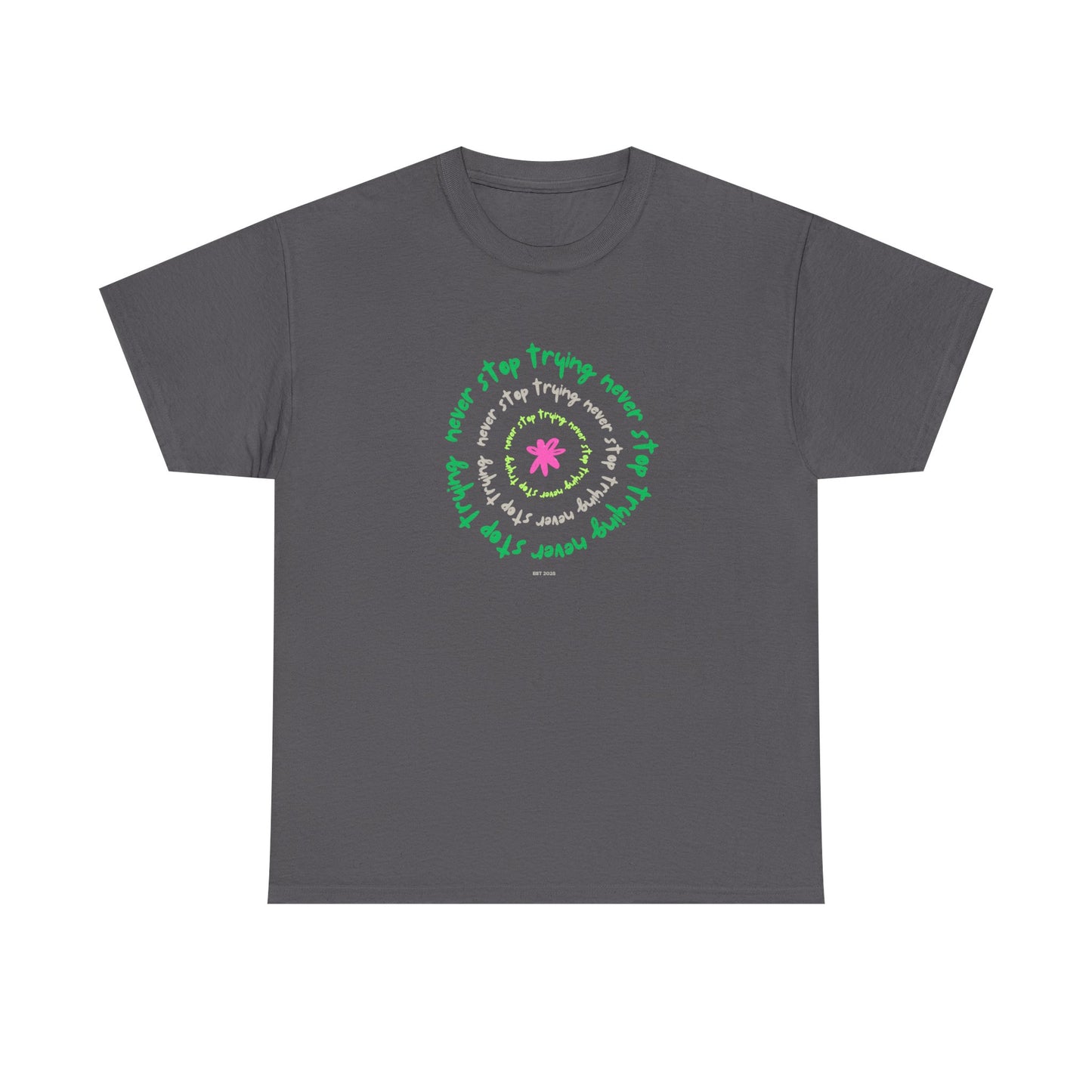 Unisex Tee - Inspirational 'Never Stop Trying' in Selected Colours