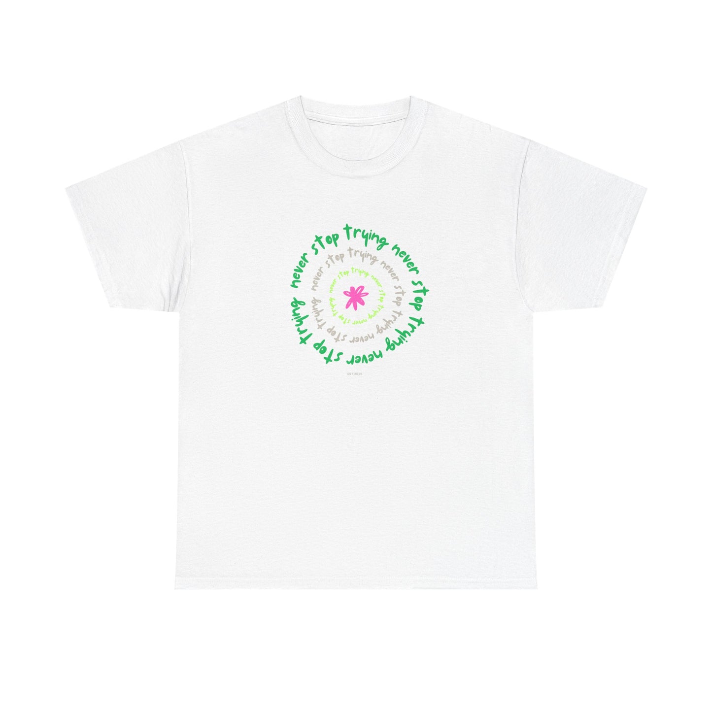 Unisex Tee - Inspirational 'Never Stop Trying' in Selected Colours