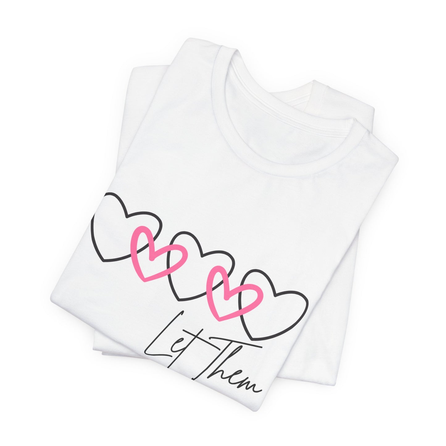 Let Them Love Unisex Tee - Heart Design