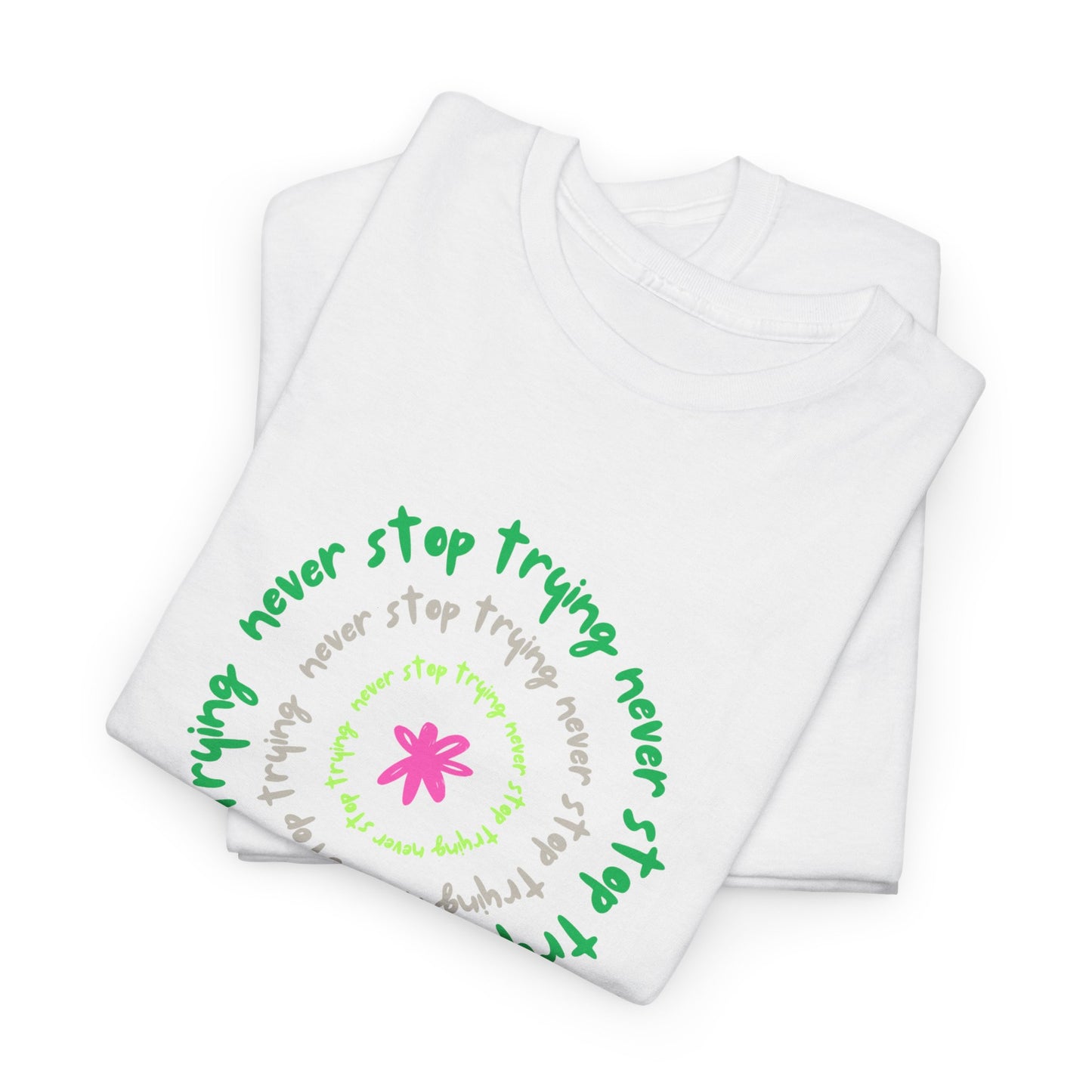 Unisex Tee - Inspirational 'Never Stop Trying' in Selected Colours