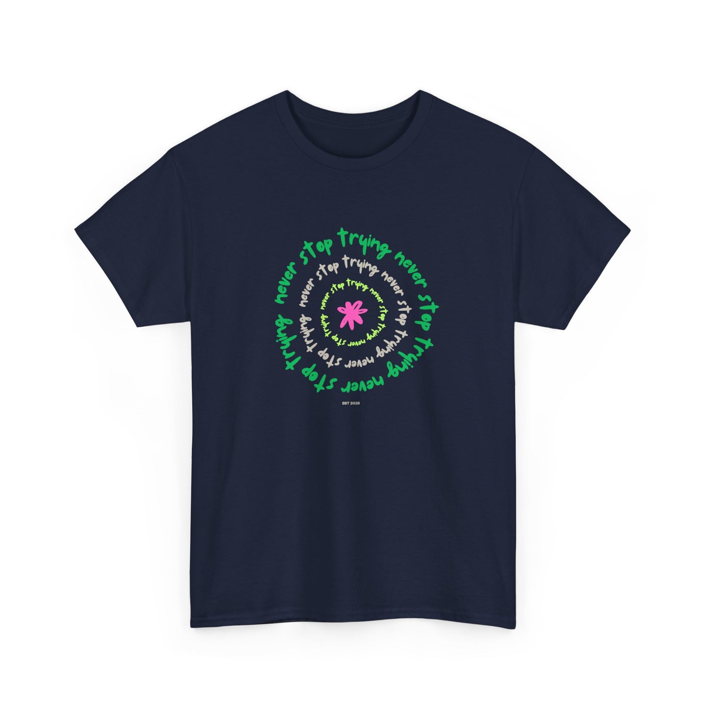 Unisex Tee - Inspirational 'Never Stop Trying' in Selected Colours