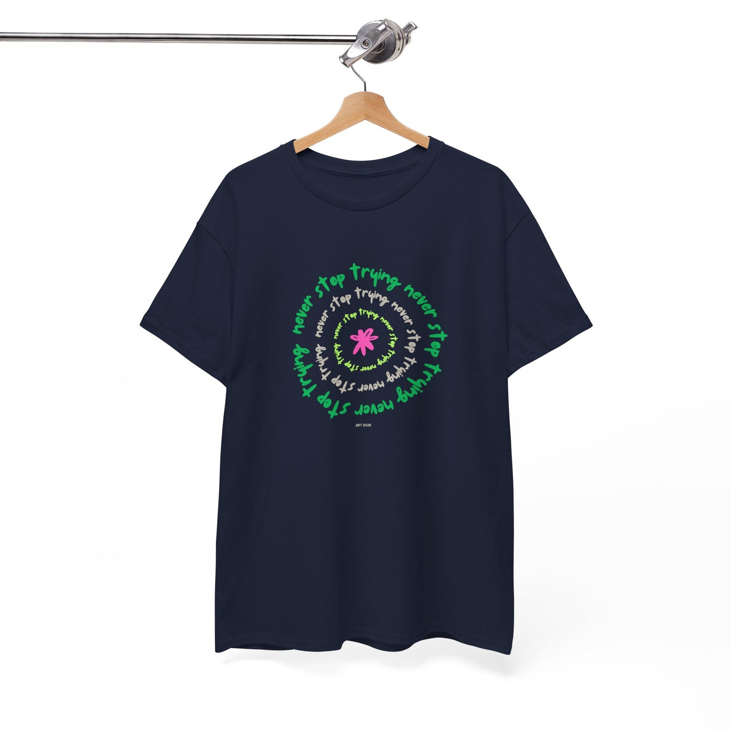 Unisex Tee - Inspirational 'Never Stop Trying' in Selected Colours