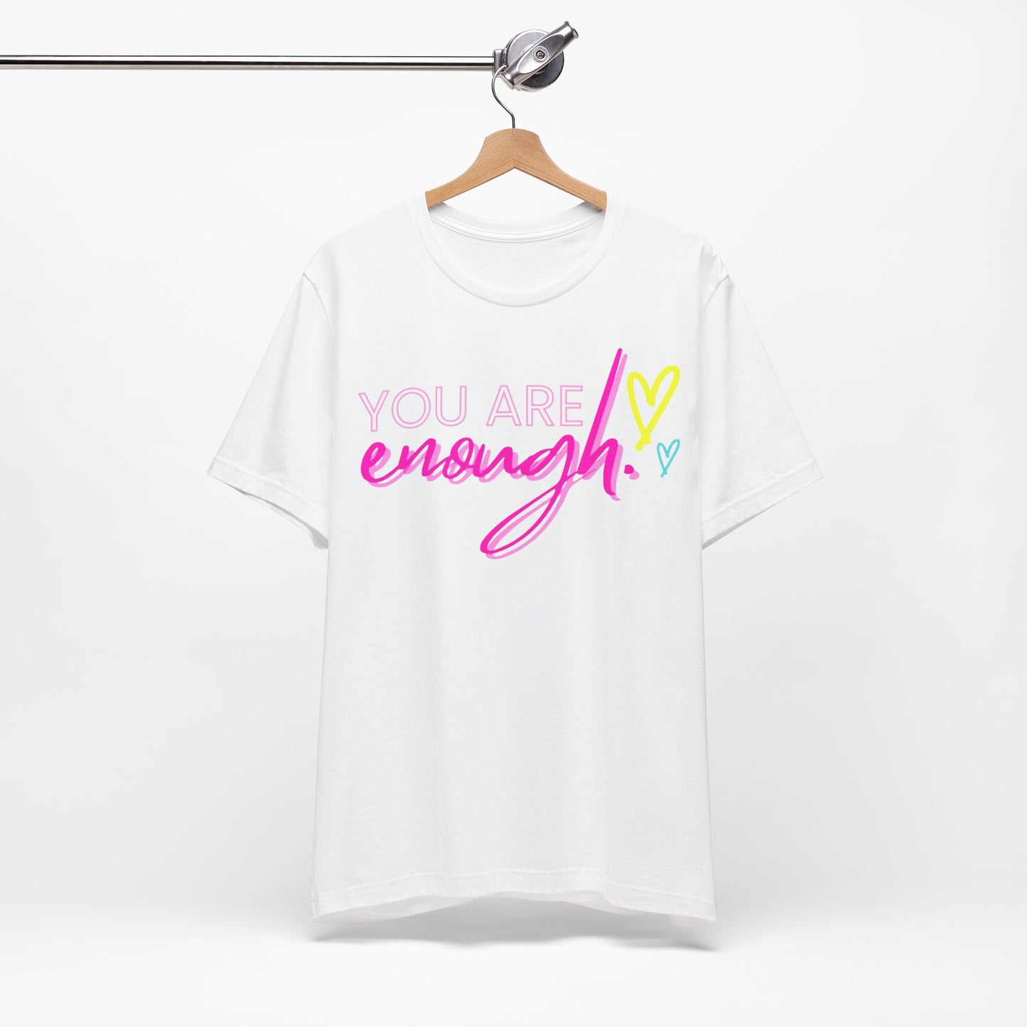 Empowering Message Tee, Inspirational T-Shirt, You Are Enough Shirt, Self-Love Apparel, Motivational Gift Idea