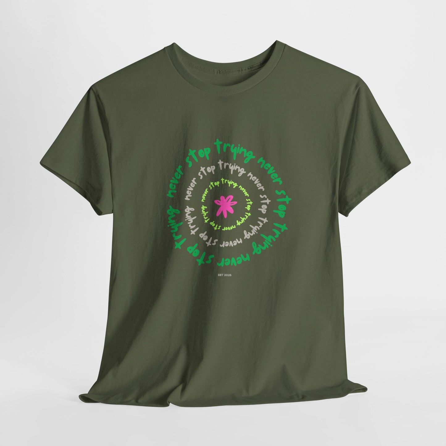 Unisex Tee - Inspirational 'Never Stop Trying' in Selected Colours