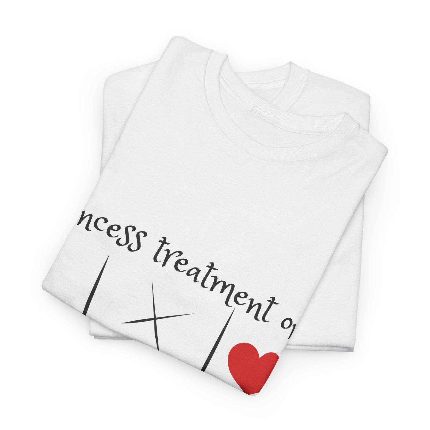 Princess Treatment Unisex Heavy Cotton Tee - Fun & Playful Graphic Shirt