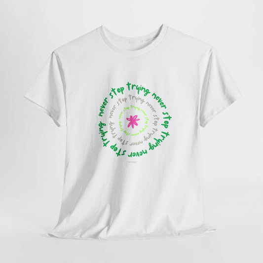 Unisex Tee - Inspirational 'Never Stop Trying' in Selected Colours