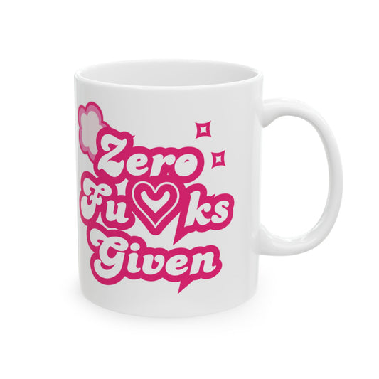 Mug - Zero F*cks Given Bold Self Love Ceramic Mug