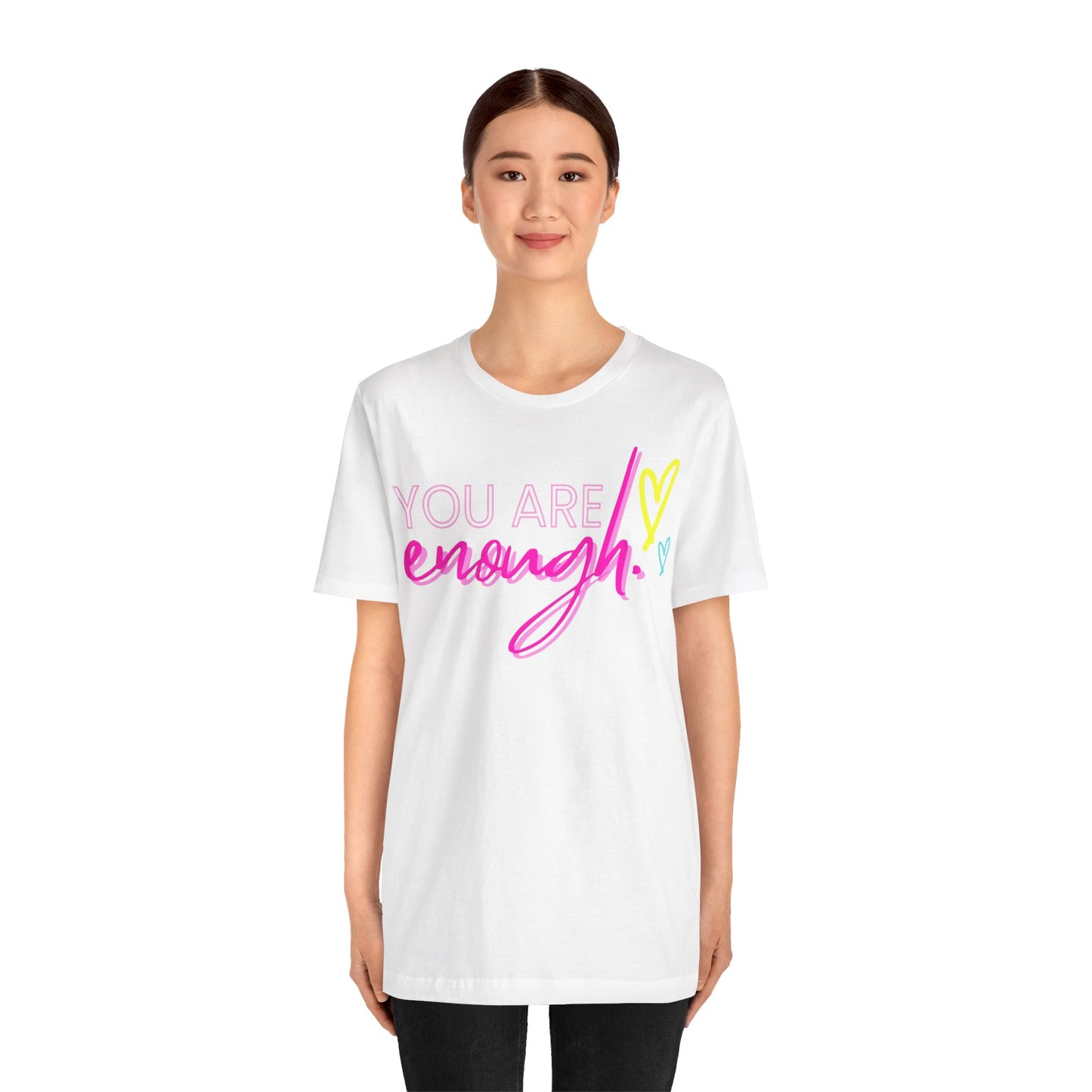 Empowering Message Tee, Inspirational T-Shirt, You Are Enough Shirt, Self-Love Apparel, Motivational Gift Idea